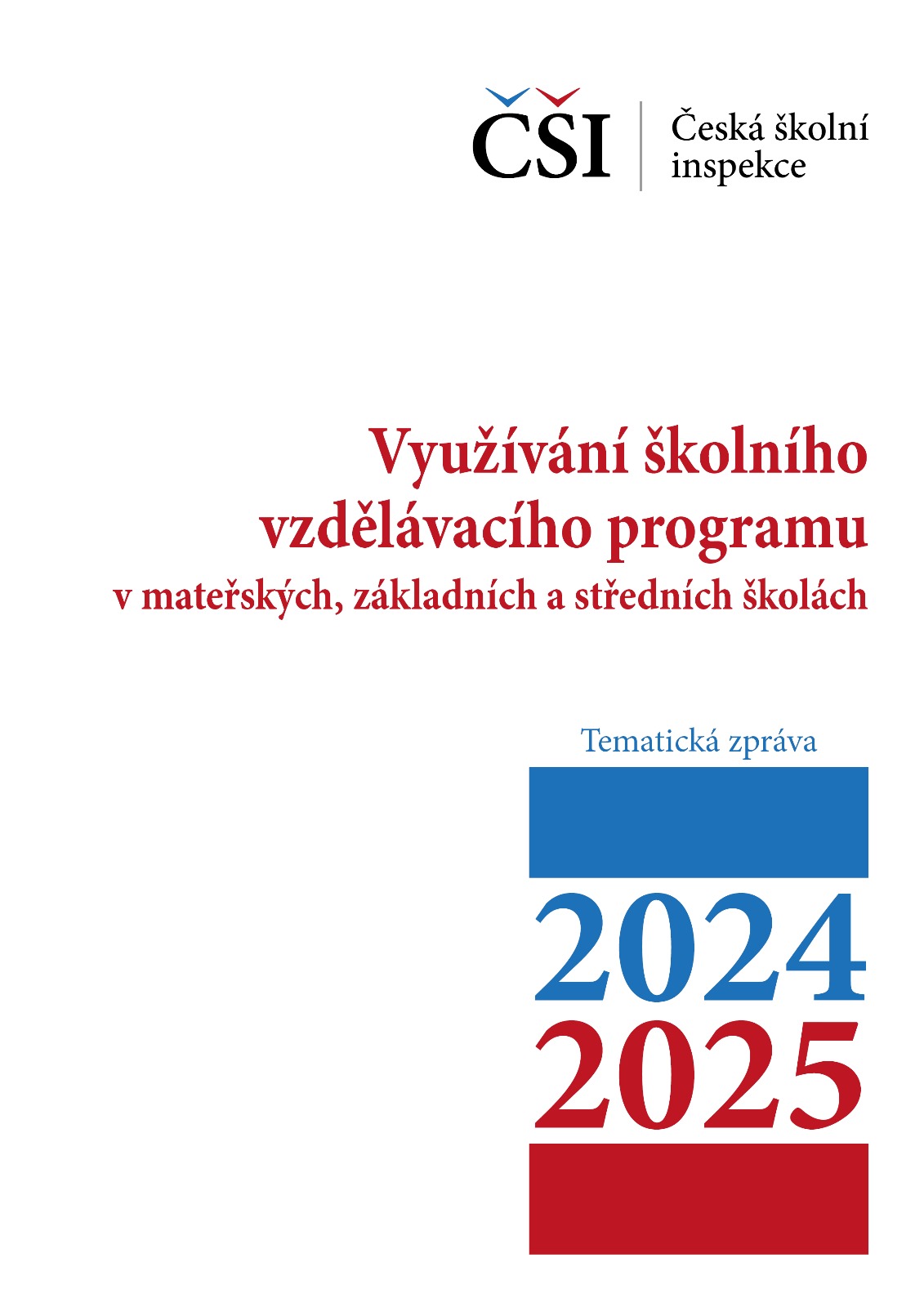 Tematická zpráva - Využívání školního vzdělávacího programu v mateřských, základních a středních školách